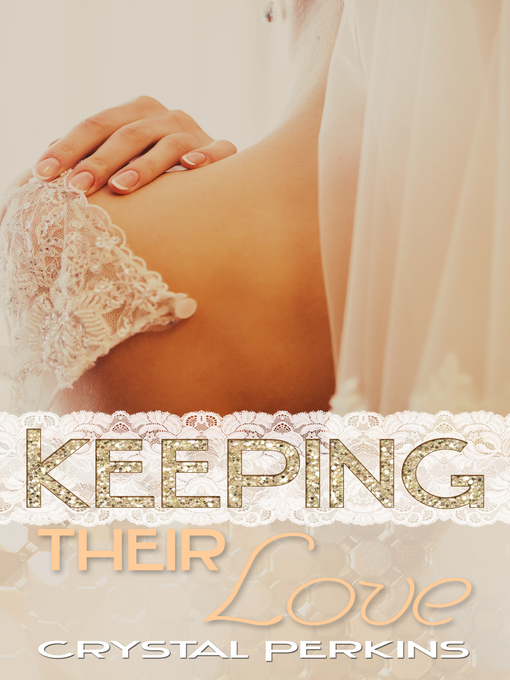 Title details for Keeping Their Love by Crystal Perkins - Available
